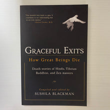 Load image into Gallery viewer, Book - Graceful Exits: How Great Beings Die by Sushila Blackman
