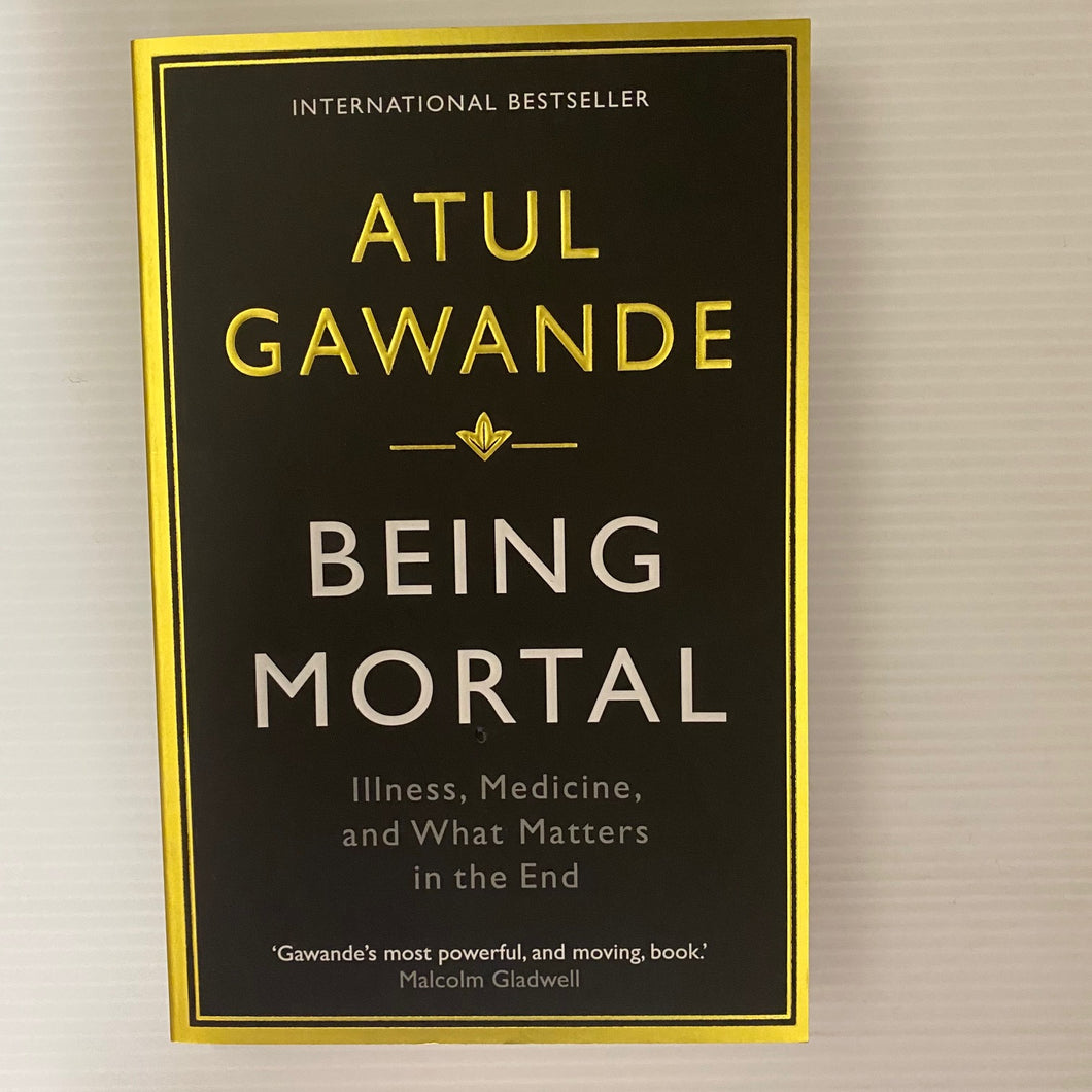 Book - Being Mortal: Illness, Medicine and What Matters in the End by Atul Gawande