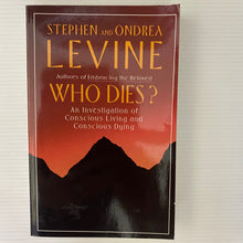 Load image into Gallery viewer, Book - Who Dies by Stephen and Ondrea Levine
