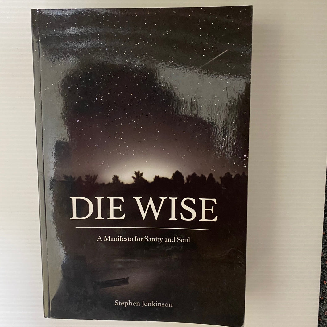 Book - Die Wise by Stephen Jenkinson
