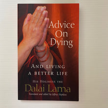 Load image into Gallery viewer, Book - Advice on Dying and Living a Better Life by His Holiness the Dalai Lama
