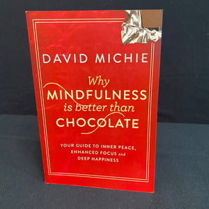 Book - Why Mindfulness is better than Chocolate by David Michie